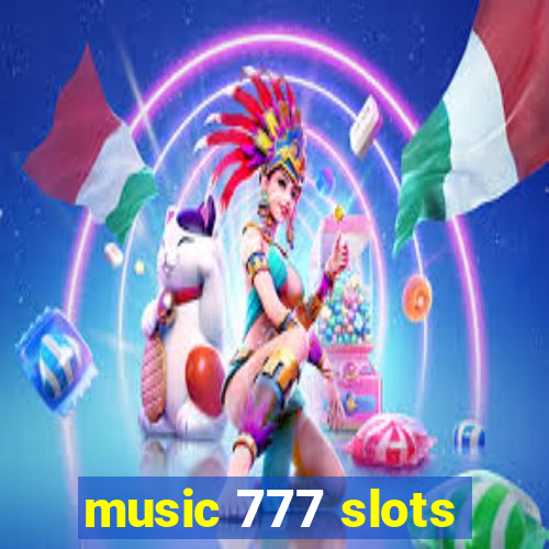 music 777 slots